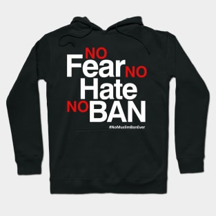 No Muslim Ban Ever T-Shirt, No Fear No Hate No Ban Hoodie